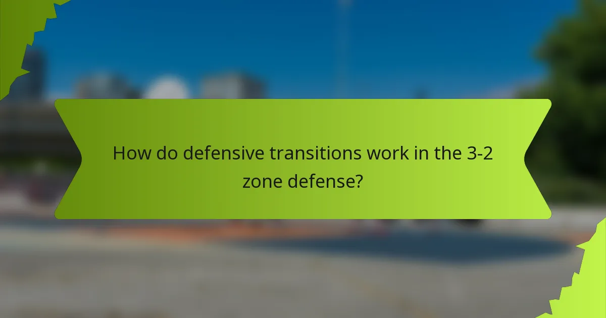 How do defensive transitions work in the 3-2 zone defense?