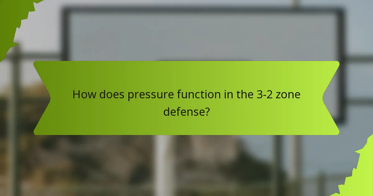 How does pressure function in the 3-2 zone defense?