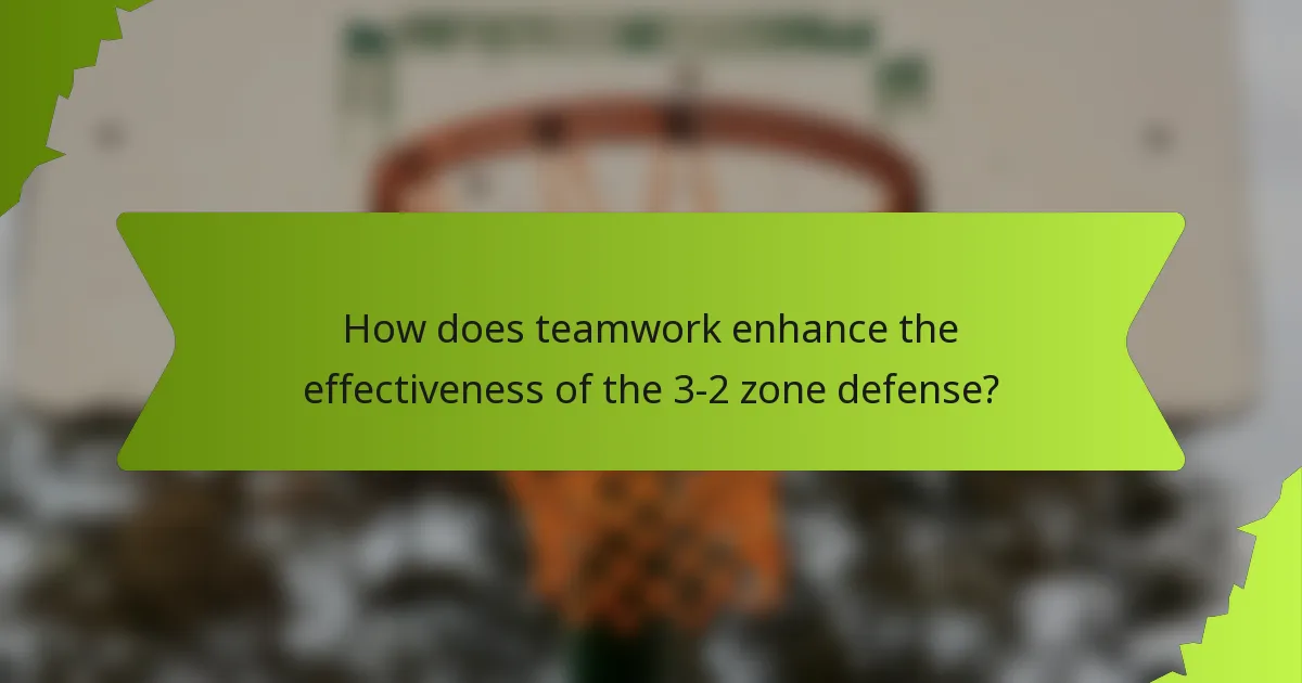 How does teamwork enhance the effectiveness of the 3-2 zone defense?