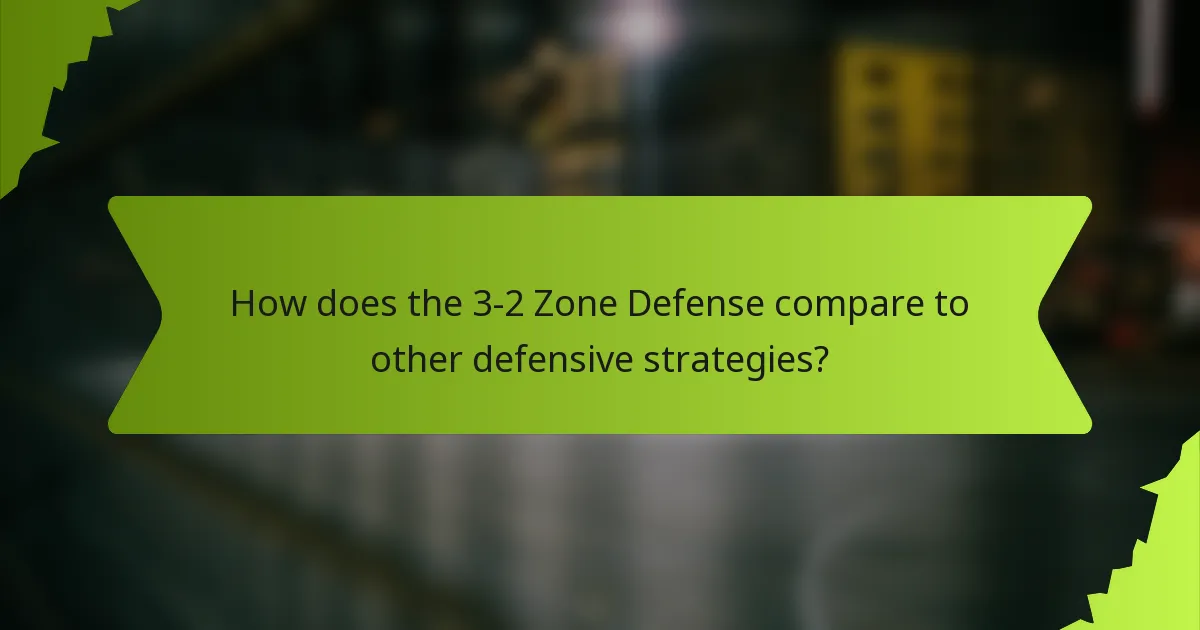 How does the 3-2 Zone Defense compare to other defensive strategies?