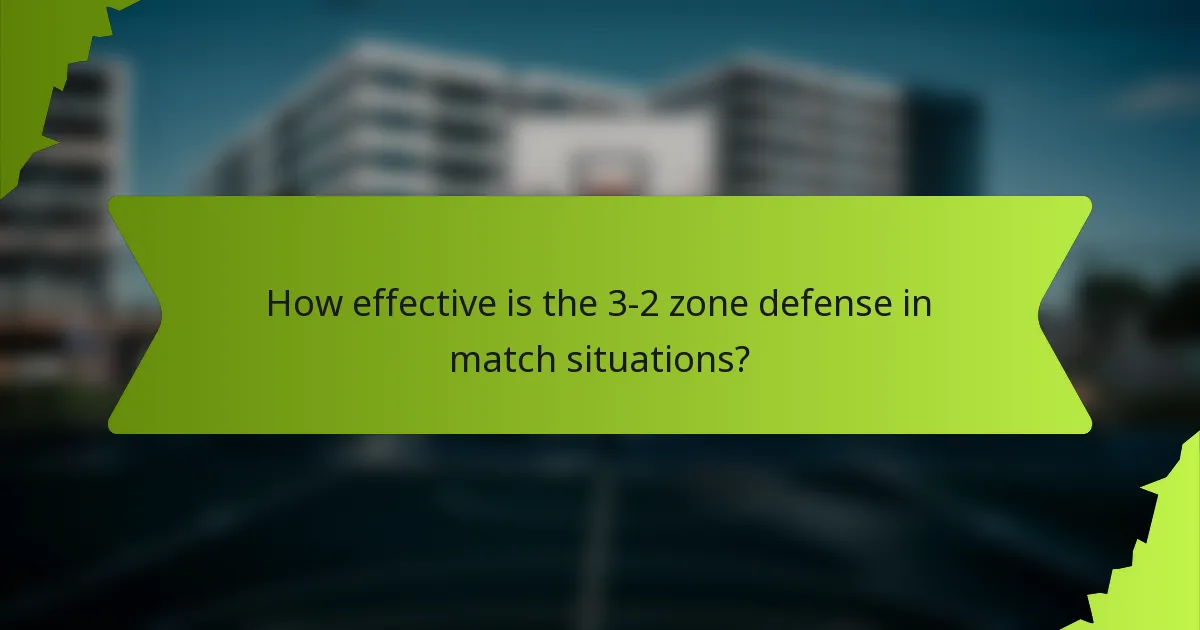 How effective is the 3-2 zone defense in match situations?