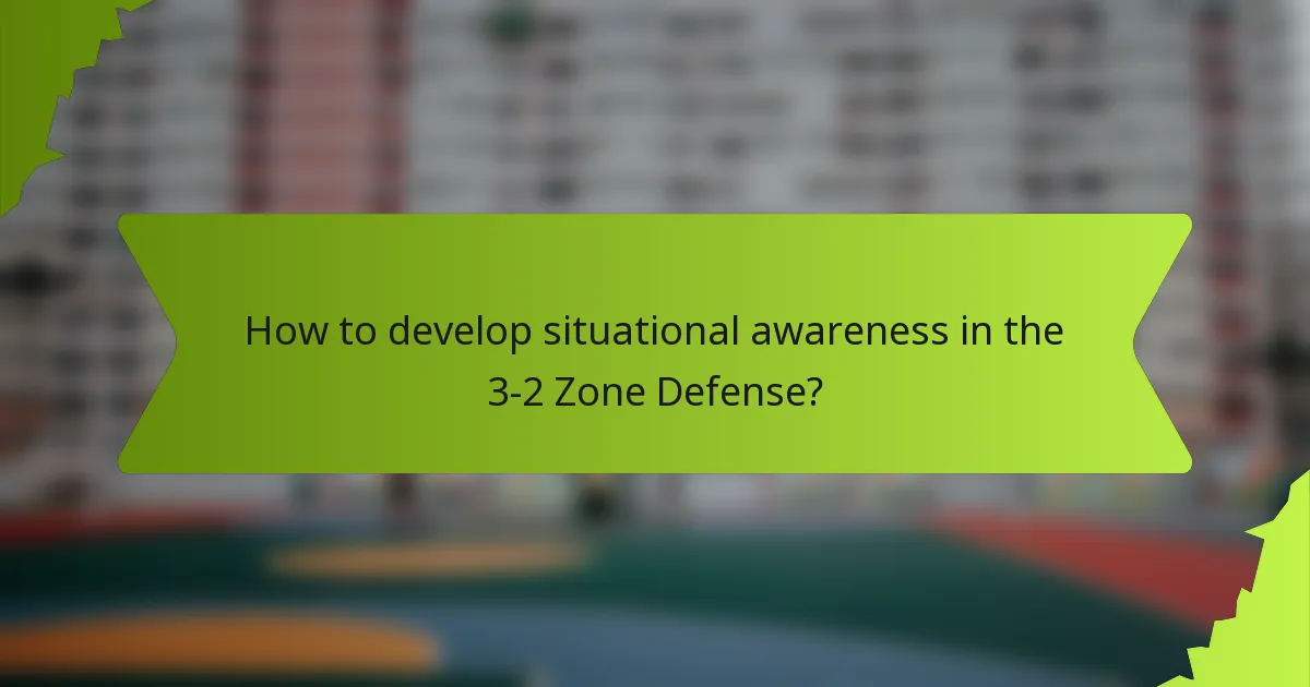 How to develop situational awareness in the 3-2 Zone Defense?