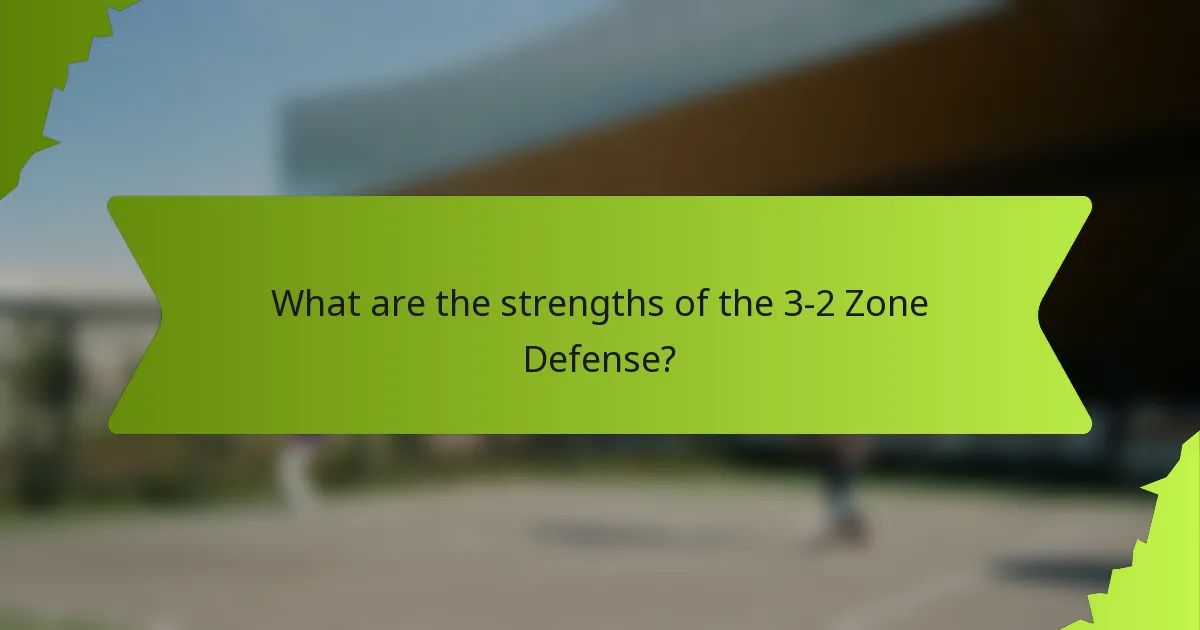 What are the strengths of the 3-2 Zone Defense?