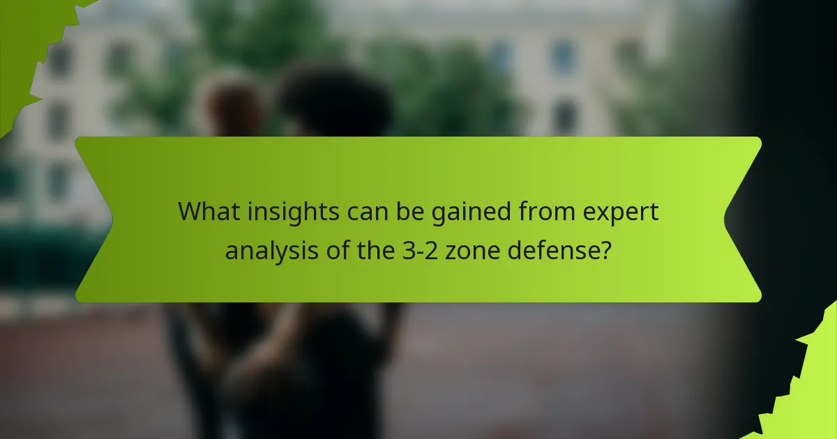 What insights can be gained from expert analysis of the 3-2 zone defense?